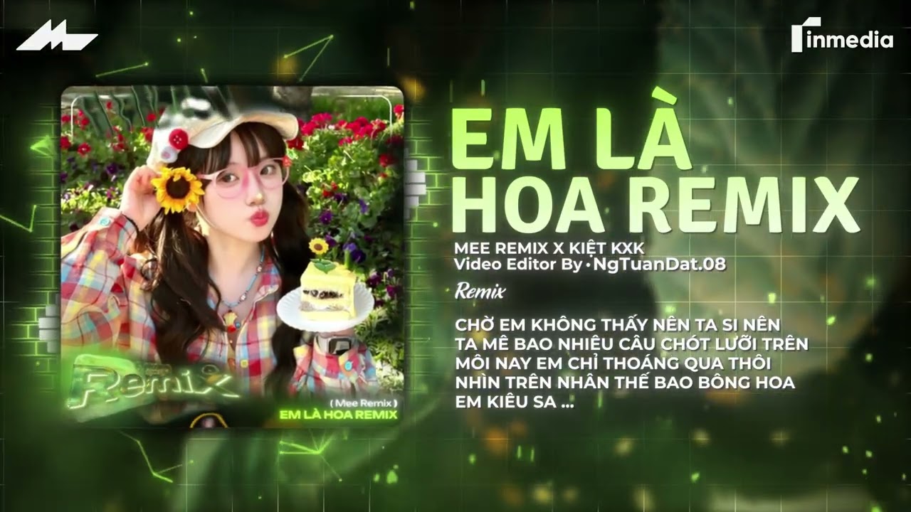 Em Là Hoa (Mee Remix) - KxK | Em Như Là Hoa Nụ Cười Say Hồn Ta Remix - Bản Mix Hot TikTok 2026