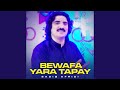 Bewafa Yara Tapay