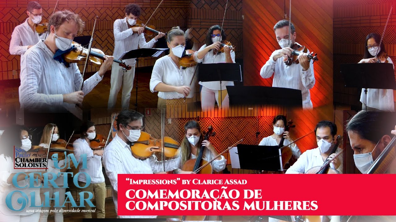 Comemoração de Compositoras Mulheres - UM CERTO OLHAR (Impressions by Clarice Assad)