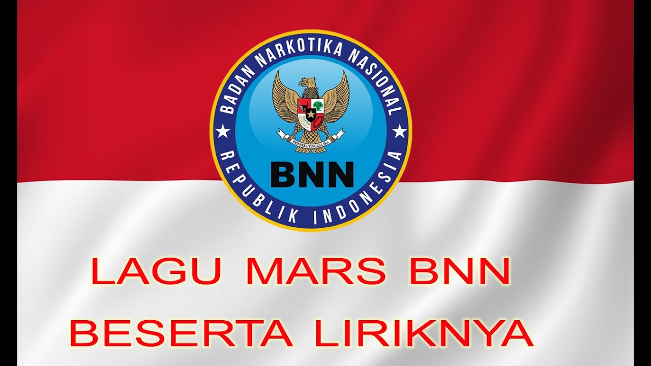 Lagu Mars BNN Resmi disertai lirik / teks mudah dihafal - YouTube