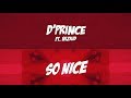 D Prince Ft Wizkid So Nice Lyrics Video mp3