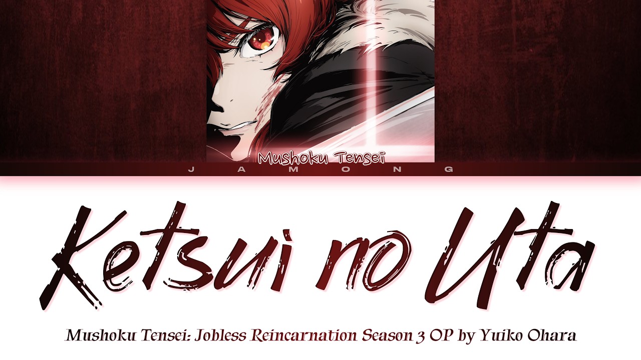 Mushoku Tensei Season 3 - Opening full "Ketsui no Uta" by Yuiko Ohara