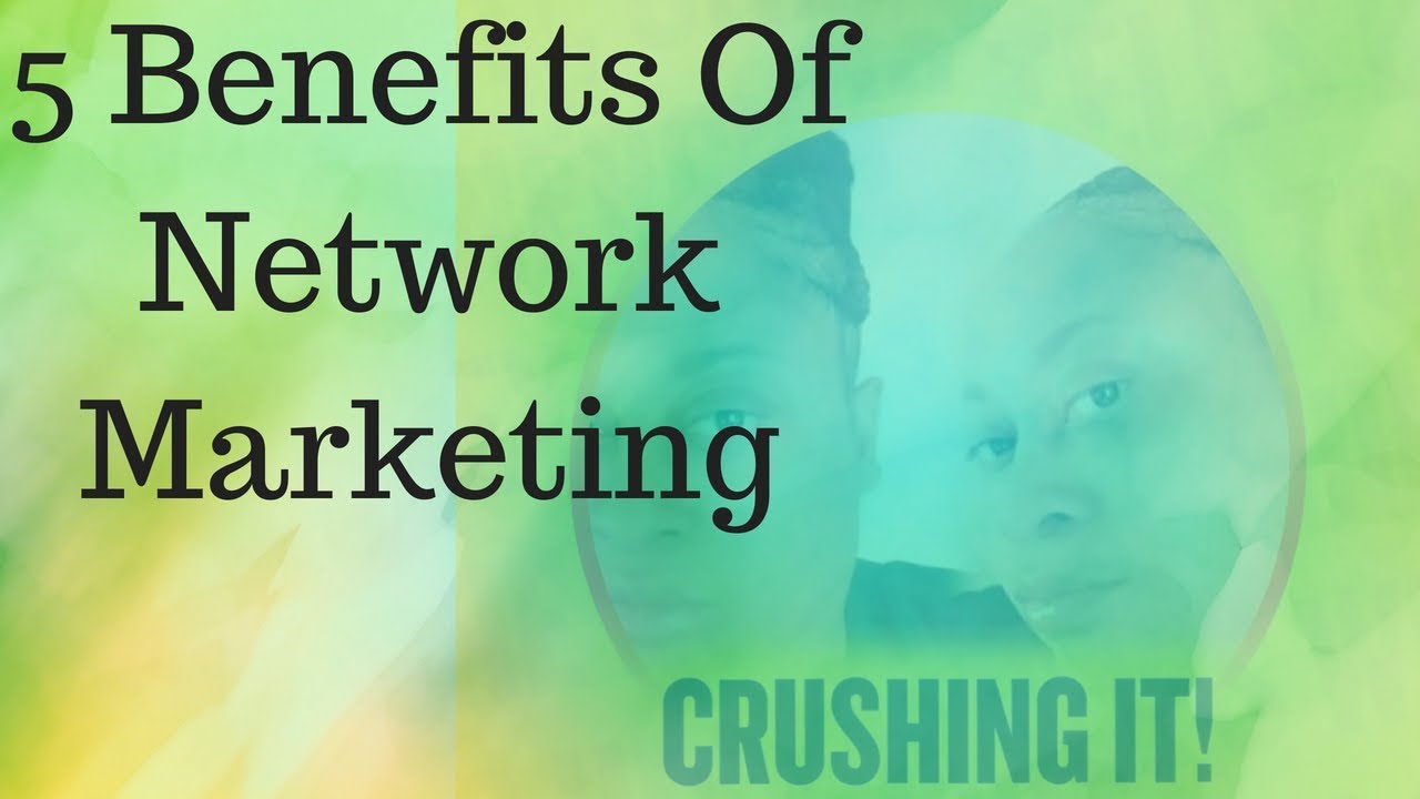 5 Benefits Of Network Marketing - Power Lead System