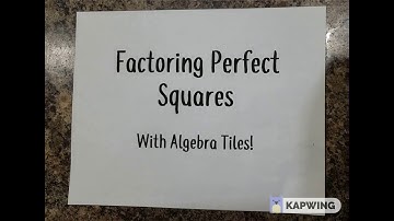 Factoring Perfect Squares with Algebra Tiles
