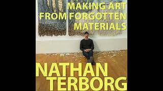 Making Art from Forgotten Materials | Minnesota to Germany | Artist Nathan Terborg.