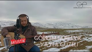 Görkem Gürlevik - Yayla Güzeli [ Akustik ] 2020