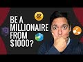 HOW TO BE A MILLIONAIRE FROM $1000 IN CRYPTOCURRENCY? 🤑