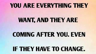 YOU ARE EVERYTHING THEY WANT, AND THEY ARE COMING AFTER YOU  EVEN IF THEY HAVE TO CHANGE
