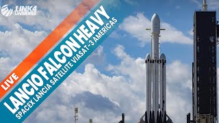 SpaceX - LIVE Lancio FALCON HEAVY con satellite Viasat-3 Americas