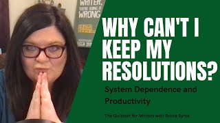 Why Can't I Keep My Resolutions - The QuitCast for Writers (2.18)(Author Success #2)