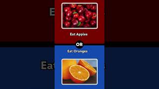 Would you rather eat apples or oranges forever? #guess #guessinggame