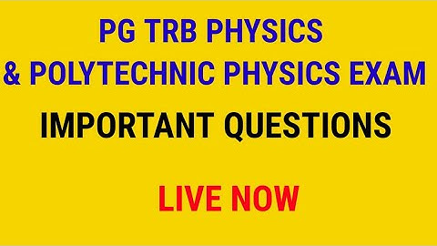 Pg Trb Exam & Polytechnic Physics Important Questions