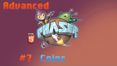 Advanced Phaser Tutorial - 7# - Coins!