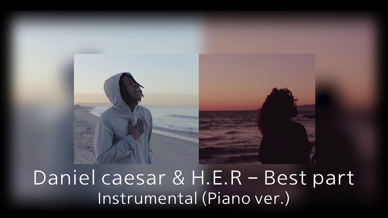 Daniel caesar & H.E.R - Best part instrumental (Piano ver) - YouTube