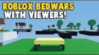 Playing Roblox Bedwars with VIEWERS ( NEW UPDATE IS HERE )