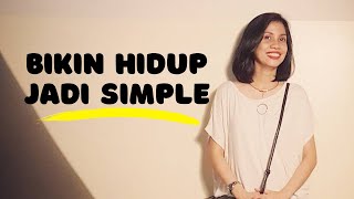BIKIN HIDUP JADI SIMPLE - Dengan Gaya Hidup Minimalis