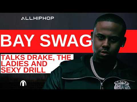 Bay Swag On Drake Catching His Wave, Internet Hate &amp; Why His Shows Are 99% Women