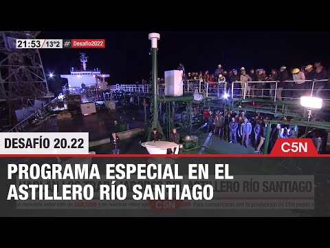 DESAFÍO 20.22 desde el ASTILLERO RÍO SANTIAGO