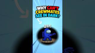 Why Can't Crewmates SEE In The Dark In Among Us? #amongus  #shorts
