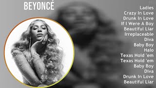 Beyonc 2025 Mix  Collection  Ladies Crazy In Love Drunk In Love If I Were A Boy