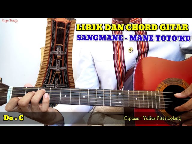 Lirik dan Chord Gitar Lagu Toraja || Sangmane Mane Toto'ku || Lagu Toraja class=