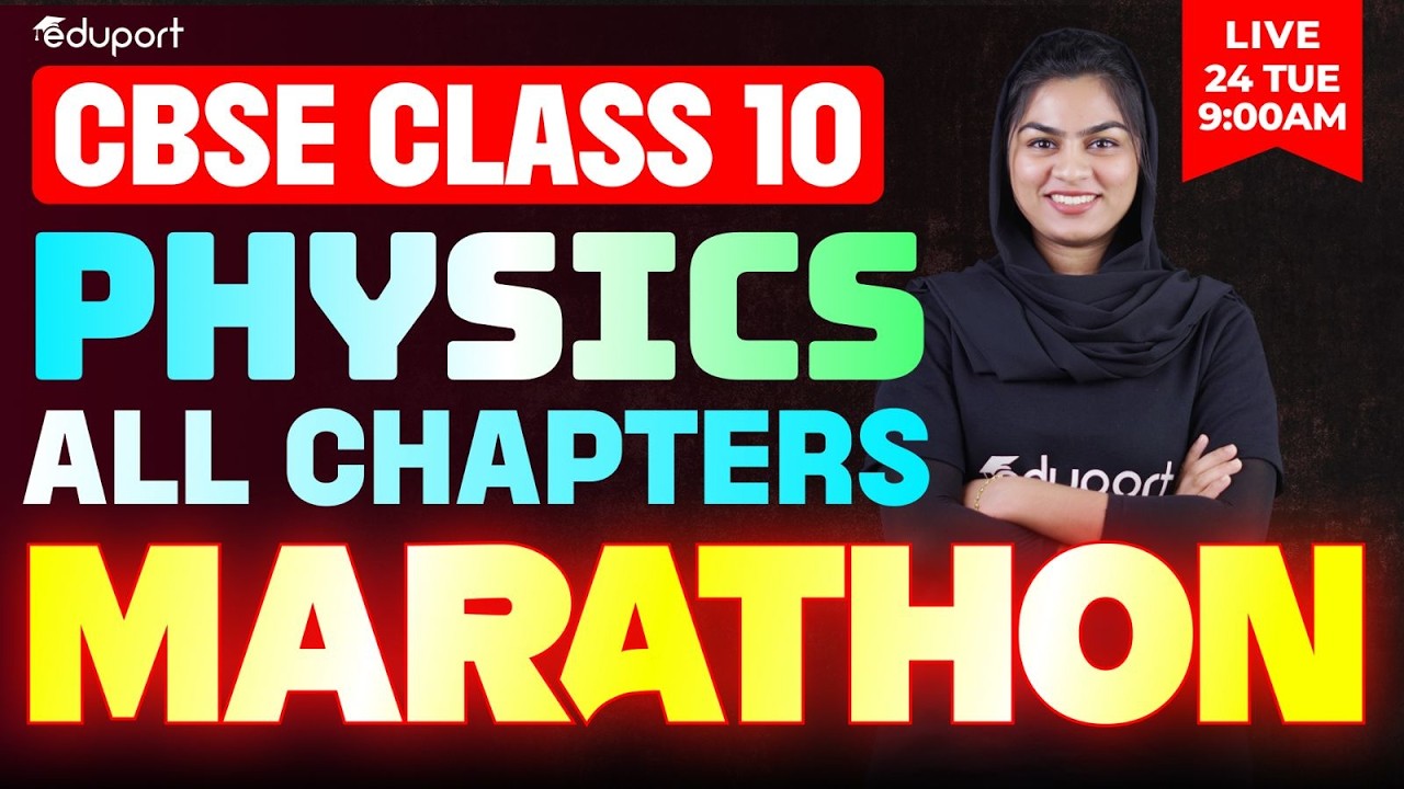CBSE CLASS 10 | PHYSICS MARATHON - All Chapters