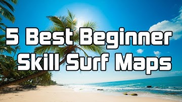 5 Best/Top Beginner Surf Maps - CS:GO Skill Surf