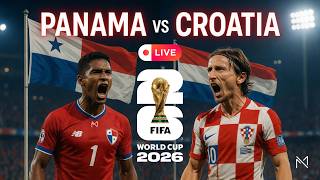 LIVE Croatia vs Panama | Fifa World Cup 2026 | Watch with fans #fifaworldcup #worldcup2026 #football