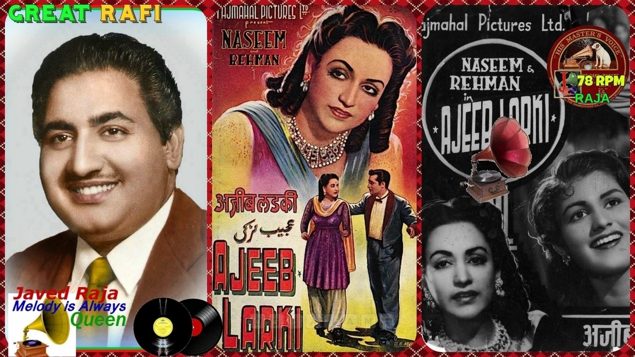 RAFI SAHAB Film AJEEB LADKI 1951 Mera Haal e Dil Kaun Pehchanta Hai Rarest Gem Best Audio
