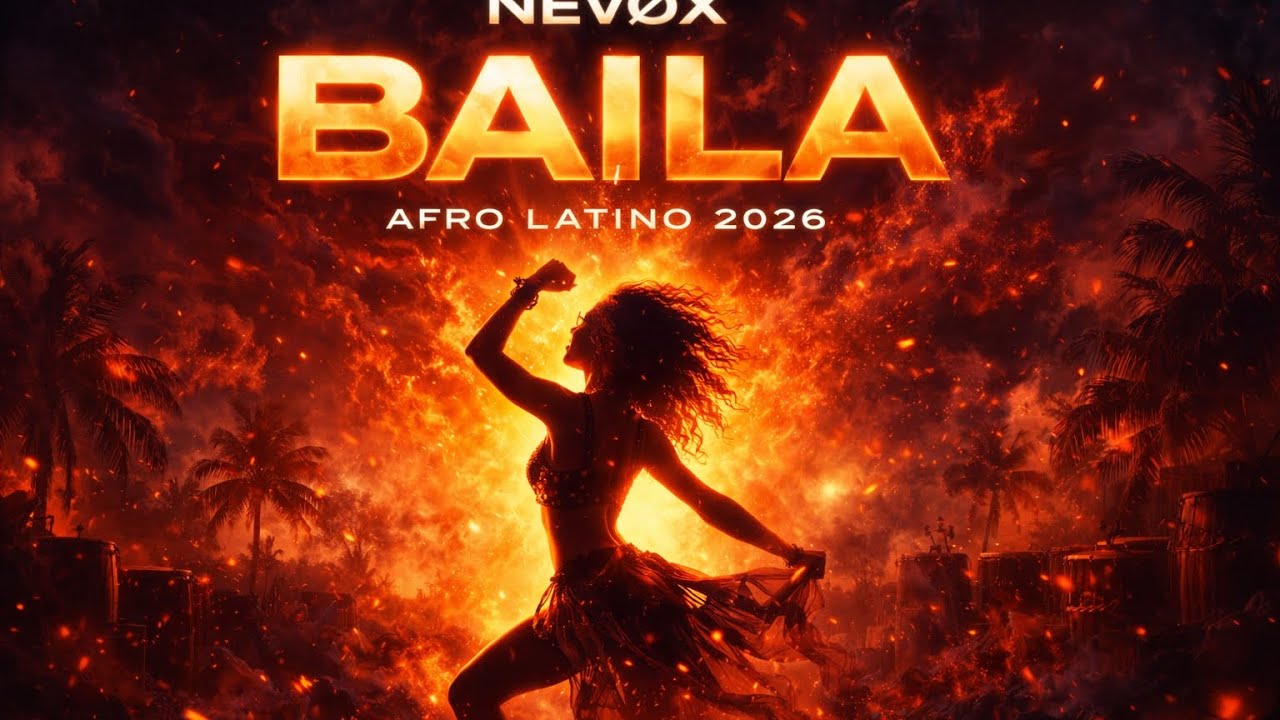 NEVØX – Baila | Afro Latino 2026
