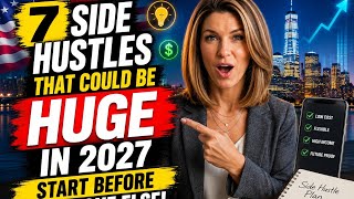 “7 Side Hustles That Could Be Huge in 2027 — Start Before Everyone Else