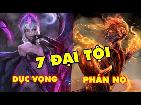 TOP 7 vị tướng LMHT đại diện cho Thất Đại Tội không thể hối cải của con người