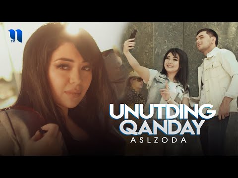 Aslzoda — Unutding qanday (Official Music Video)