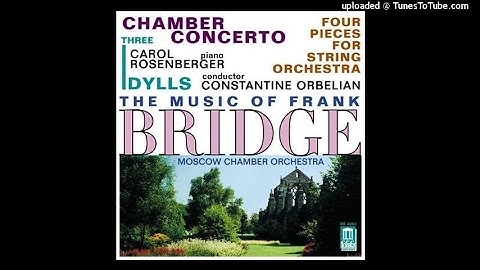 Frank Bridge arr. Lucas Drew : Three Idylls H.67 (1906), arranged for string orchestra