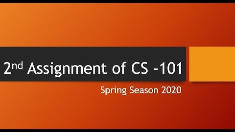 CS 101 assignment no 2 solution | CS101 assignment 2 spring 2020 | CS-101 assignment 2 solved