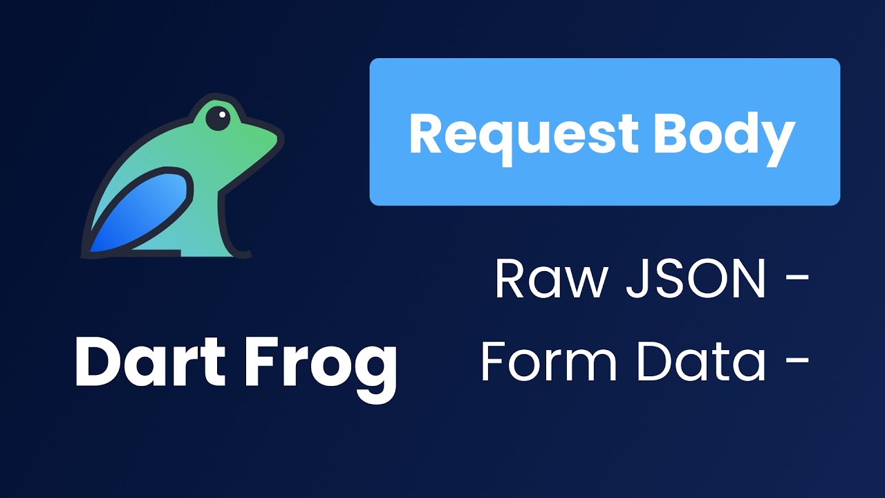 5 Akses Request Body Dart Frog Raw Json Form Data YouTube 5 akses request body dart frog raw json form data youtube