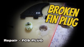 Repair broken Fin Plug  FCS 1