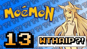 Moemon: Emerald Version - Part 13 -  So smooth! - WTHAIP?!