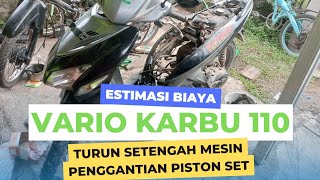 estimasi biaya turun setengah mesin vario 110 karbu penggantian piston