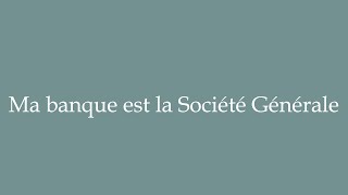 How to Pronounce ''Ma banque est la Société Générale'' (My bank is Société Générale) in French screenshot 2