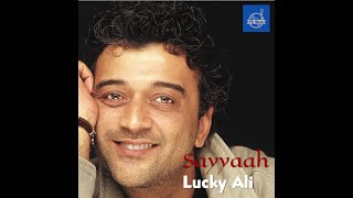 Sayyaah | Lucky Ali | Raasta Man - Album Version