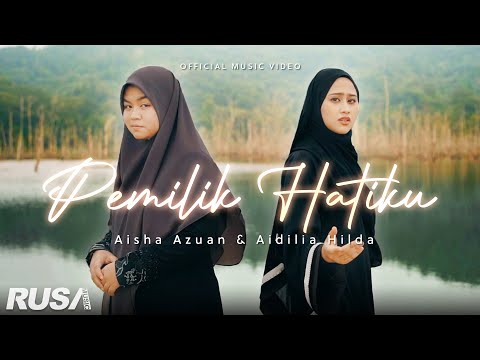 Aisha Azuan & Aidilia Hilda - Pemilik Hatiku [Official Music Video]