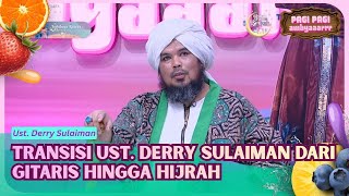 Download Lagu [FULL] Transisi Ust Derry Sulaiman Dari Gitaris Hingga Hijrah - PAGI PAGI AMBYAR (25/02/26) MP3