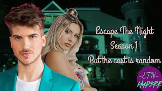 Escape The Night Season 1 But the cast is random part 1