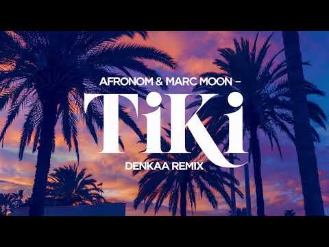 AFRONOM Marc Moon TIKI Denkaa Remix