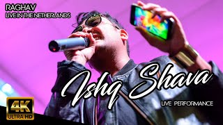 Ishq Shava ft. A.R. Rahman | RAGHAV Live Performance | Live in The Netherlands | 4K HD