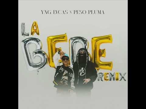 La Bebé (Remix) – YNG Lvcas Ft Peso Pluma