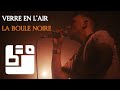 Verre en lair  bijo live  la boule noire