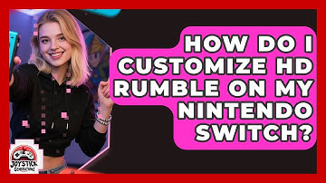 How Do I Customize HD Rumble On My Nintendo Switch? - Joystick Generations
