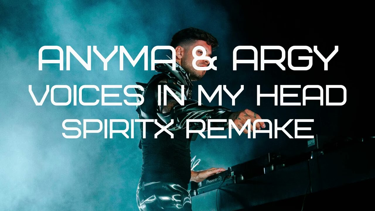 Anyma & Argy - Voices In My Head [SpiritX remake] (unreleased)